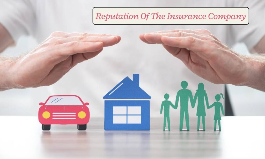 Reputation Of The Insurance Company