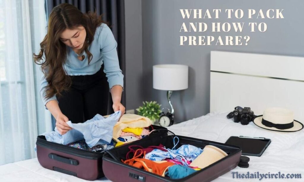 What To Pack And How to Prepare?
